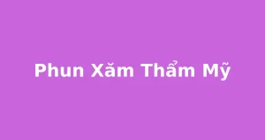 "Phun xăm thẩm mỹ giữ màu được bao lâu"