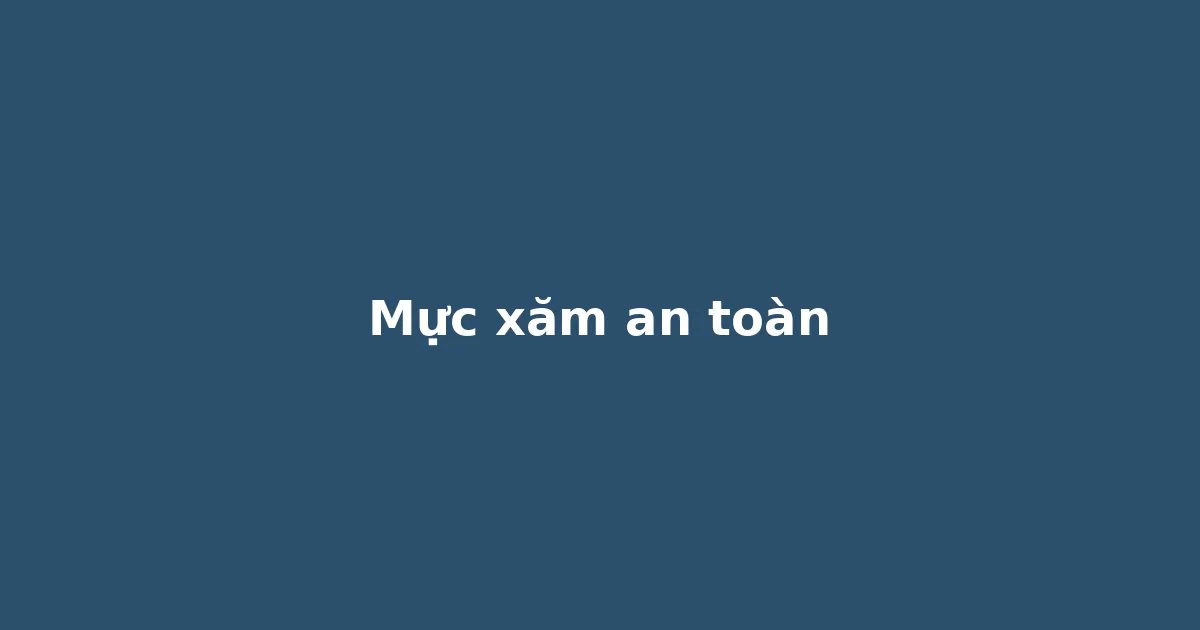 ## Hiểu lầm: mực chất lượng cao không đảm bảo an toàn
